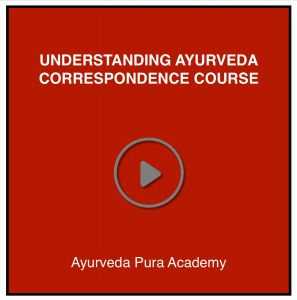 Understanding Ayurveda Correspondence Course