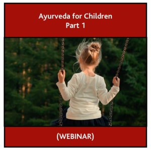 Ayurveda for Children Part 1