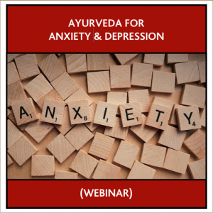 Ayurveda for Anxiety & Depression
